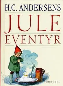 «HC Andersens juleeventyr» by H.C. Andersen