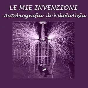 «Le mie invenzioni» by Nikola Tesla