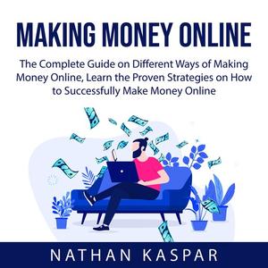 «Making Money Online» by Nathan Kaspar