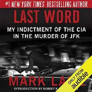 Last Word: My Indictment of the CIA in the Murder of JFK