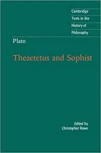 Plato: Theaetetus and Sophist (Cambridge Texts in the History of Philosophy)