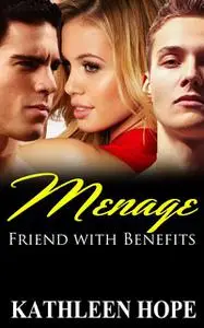 «Friends with Benefits» by Kathleen Hope