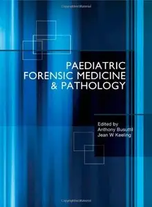 Paediatric Forensic Medicine and Pathology (repost)