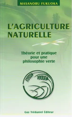 Masanobu Fukuoka, "L'agriculture naturelle : theorie et pratique pour une philosophie verte"
