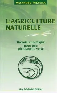 Masanobu Fukuoka, "L'agriculture naturelle : theorie et pratique pour une philosophie verte"