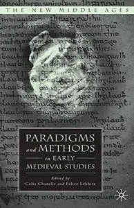 Paradigms and Methods in Early Medieval Studies (The New Middle Ages)