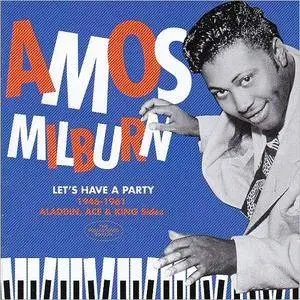 Amos Milburn - Let's Have A Party: 1946-1961 Aladdin, Ace & King Sides (Remastered) (2018)