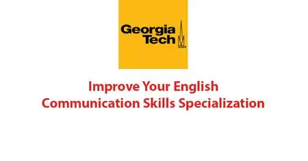 Coursera - Improve Your English Communication Skills Specialization by Georgia Institute of Technology