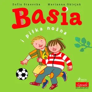 «Basia i piłka nożna» by Zofia Stanecka