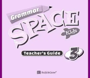 ENGLISH COURSE • Grammar Space • Kids 3 • Teacher's Guide • Grammar Cards • Tests (2014)