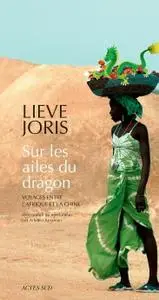 Lieve Joris, "Sur les ailes du dragon : Voyages entre l'Afrique et la Chine"