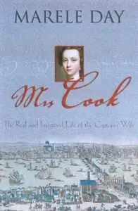 Mrs Cook: The Real and Imagined Life of the Captain's Wife  