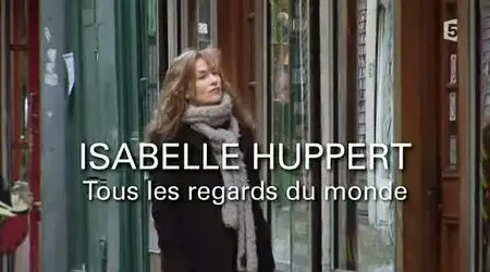 (Fr5) Empreintes : Isabelle Huppert, tous les regards du monde (2008)
