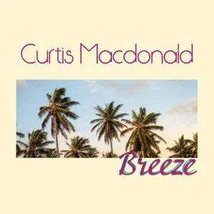 Curtis Macdonald - Breeze (2016)