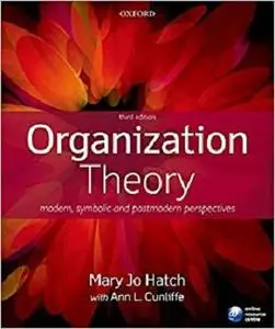 Organization Theory: Modern, Symbolic, and Postmodern Perspectives [Repost]