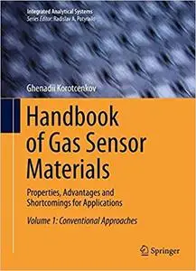 Handbook of Gas Sensor Materials: Properties, Advantages and Shortcomings for Applications Volume 1: Conventional Approa