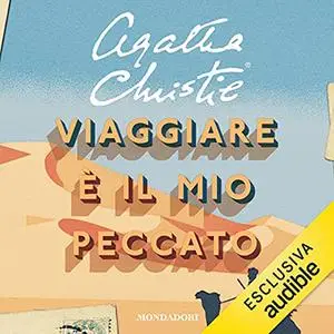 «Viaggiare è il mio peccato» by Agatha Christie