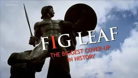 BBC - Fig Leaf: The Biggest Cover-Up in History (2011)