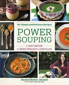 Power Souping: 3-Day Detox, 3-Week Weight-Loss Plan (Repost)