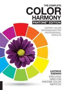 The Complete Color Harmony, Pantone Edition: Expert Color Information for Professional Color Results