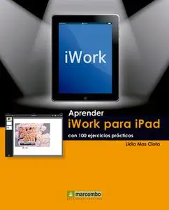 «Aprender iWork para Ipad con 100 ejercicios prácticos» by Lidia Mas Clota