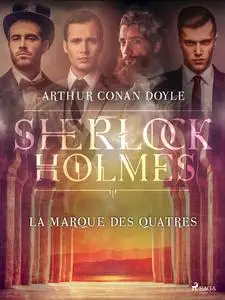 «La Marque des Quatres» by Arthur Conan Doyle