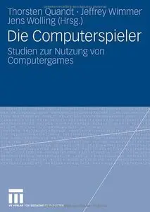 Die Computerspieler: Studien zur Nutzung von Computergames