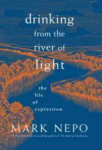 Drinking from the River of Light: The Life of Expression