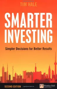 Smarter Investing: Simpler Decisions for Better Results (Financial Times Series) (Repost)