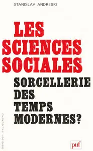 Les Sciences Sociales - Sorcellerie des temps modernes? - Stanislav Andreski