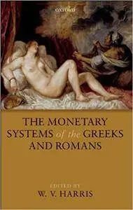 The Monetary Systems of the Greeks and Romans (Repost)