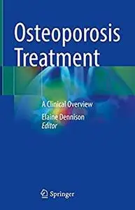 Osteoporosis Treatment: A Clinical Overview