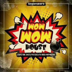 Singomakers - Wow Wow House MULTiFORMAT