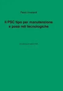 Il PSC tipo per manutenzione e posa reti tecnologiche