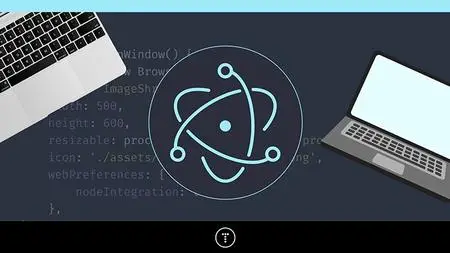 Electron From Scratch: Build Desktop Apps With JavaScript (2020)