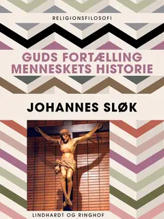 «Guds fortælling: Menneskets historie» by Johannes Sløk