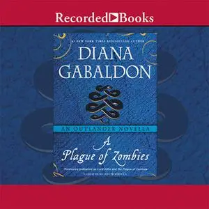 «A Plague of Zombies» by Diana Gabaldon