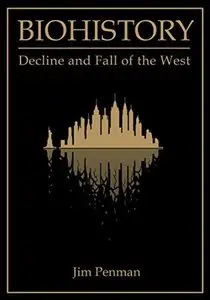 Biohistory: Decline and Fall of the West