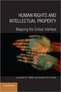 Human Rights and Intellectual Property: Mapping the Global Interface (Repost)