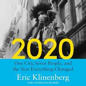 2020: One City, Seven People, and the Year Everything Changed [Audiobook]