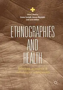 Ethnographies and Health: Reflections on Empirical and Methodological Entanglements