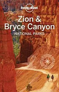 Lonely Planet Zion & Bryce Canyon National Parks (Travel Guide), 4th Edition