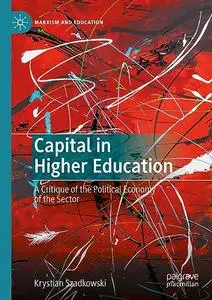 Capital in Higher Education: A Critique of the Political Economy of the Sector