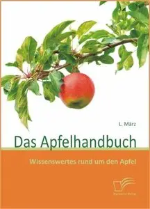 Das Apfelhandbuch - Wissenswertes rund um den Apfel