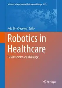 Robotics in Healthcare: Field Examples and Challenges