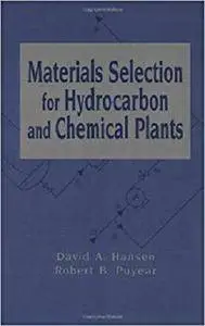 Materials Selection for Hydrocarbon and Chemical Plants