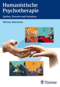Humanistische Psychotherapie: Quellen, Theorien und Techniken (repost)