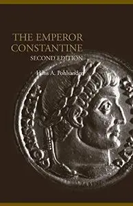 The Emperor Constantine (Lancaster Pamphlets in Ancient History), 2nd Edition