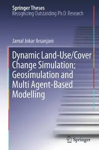 Dynamic land use/cover change modelling: Geosimulation and multiagent-based modelling (repost)