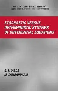 Stochastic versus Deterministic Systems of Differential Equations